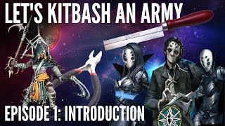 Lets Kitbash an Army  Episode 1 Introduction [upl. by Arayc]