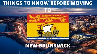 5 Things You Should Know Before Moving to New Brunswick [upl. by Notniv642]