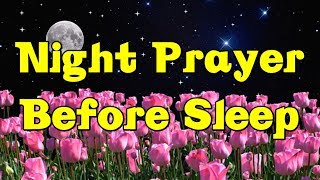 Night Prayer Before Bed  Bedtime Prayer Before Sleeping  Pray God [upl. by Ronel]