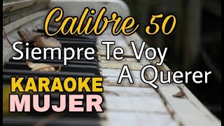 Siempre Te Voy A Querer  Calibre 50  Karaoke acustico  leo mart [upl. by Melinda16]