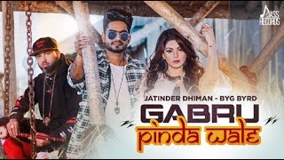 Gabru Pinda Wale  Jatinder Dhiman  BYG Byrd  Lyrics  Raj Fatehpur [upl. by Lotsirhc567]