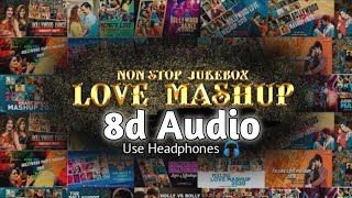 NonStop 8d Songs Love Mashup  Best Hindi SongsAudio 2022  Feelove ❤️  Use Headphones 🎧 [upl. by Andra631]