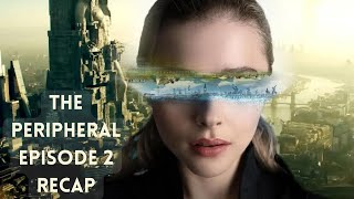 The Peripheral  Amazon Series  Episode 2 Recap  Review  Summary  Explained [upl. by Loma]