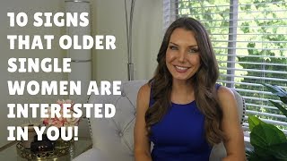 10 Signs That Older Single Women Are Interested In You [upl. by Gross477]