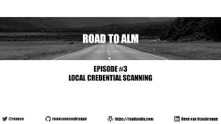 Episode 03  Local Credential Scanning [upl. by Tiff]