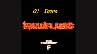 01 Swan Fyahbwoy  Intro Innadiflames [upl. by Imoen]