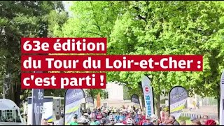 VIDÉO Cest parti pour la 63e édition du Tour du LoiretCher [upl. by Dutch138]