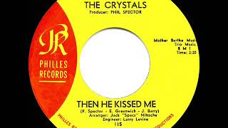 1963 HITS ARCHIVE Then He Kissed Me  Crystals [upl. by Ardnuas]