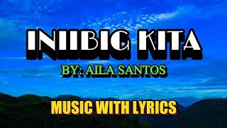 Captivating Female Cover Of Iniibig Kita By Aila Santos  A Timeless OPM Love Song With Lyrics [upl. by Audry]