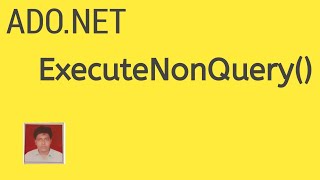 ExecuteNonQuery ExecuteReader ExecuteScalar In AdoNet Part 1 ExecuteNonQuery with Example [upl. by Charin]