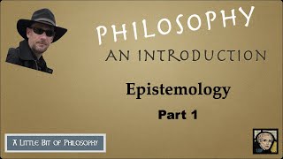 Overview of Epistemology part 1 [upl. by Eenot]