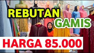 GAMIS 85000 JADI REBUTAN GAMIS TERBARU MODEL TERLARIS DI PASAR TANAH ABANG HARI INI [upl. by Ybok67]