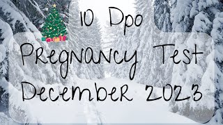 10 Dpo Pregnancy Test December 2023 [upl. by Joel]