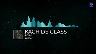 Kach De Glass Audio  Posh  Winter  100 Million Music  New Punjabi Song 2022 [upl. by Diver109]