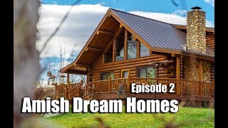 Episode 2  Log Chalet in Kansas  Amish Dream Homes [upl. by Quill]