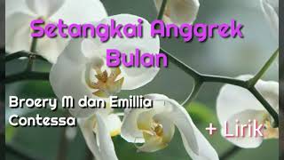 Setangkai Anggrek Bulan lirik  Broery M amp Emilia Contessa [upl. by Adiell707]