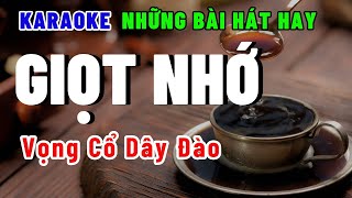 Giọt nhớ  Karaoke vọng cổ dây đào những bài hát hay về tình yêu [upl. by Kanor372]