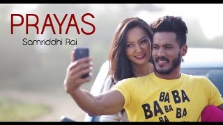 PRAYAS  Samriddhi Rai feat Rohit John Chhetri Official Music Video [upl. by Knick]