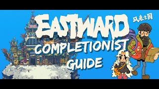 The Eastward Completionist Guide  All Achievements amp Collectibles Timestamped [upl. by Ardnauq]