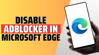 How To Disable AdBlocker In Microsoft Edge [upl. by Ihtac]