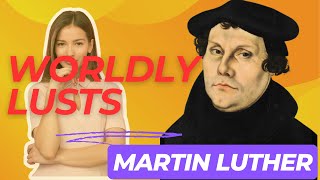 MARTIN LUTHER  Ungodliness Worldly Lusts amp The Christian Life [upl. by Rambert]