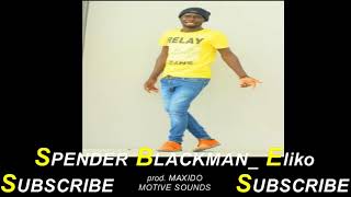 Spender Blackman Eliko  Single Official Audio [upl. by Henarat]