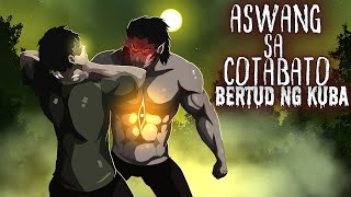 ASWANG SA COTABATO  BERTUD NG KUBA Aswang True Story [upl. by Yuu]