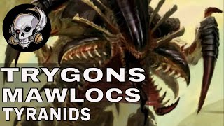 TYRANID TRYGONS AND MAWLOCS [upl. by Schaffer393]