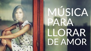 Música Para Llorar de Amor  Varios Artistas [upl. by Ocimad875]