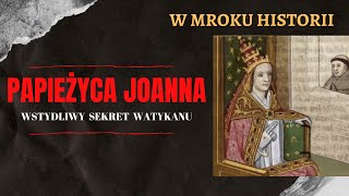 Papieżyca Joanna  wstydliwy sekret Watykanu  W mroku historii 7 [upl. by Lymn285]