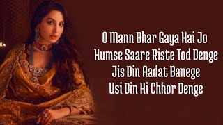 O Mann Bhar Gaya Hai Jo Humse  Chhor Denge Lyrics Nora Fatehi  Parampara  SachetParampara [upl. by Bayly]