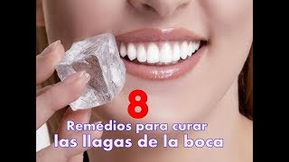 8 Remedios para curar las llagas de la boca [upl. by Farrison492]