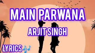 Main Parwana Lyrics Arijit Singh  Pippa [upl. by Noremmac880]