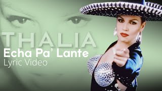 Thalia  Echa Pa Lante Oficial  Letra  Lyric Video [upl. by Ahsiloc]