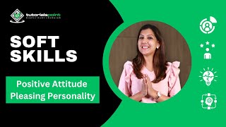 Positive Attitude and Pleasing Personality  Soft Skills  TutorialsPoint [upl. by England]