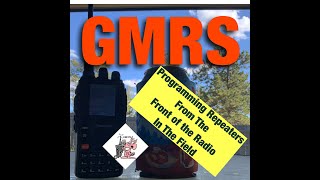 GMRS Programming Repeaters From The Front Of The Radio In The Field [upl. by Leigha90]