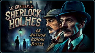 🎙️ Audiolibro COMPLETO 📚 en ESPAÑOL 🕵🏻 Las aventuras de SHERLOCK HOLMES 🔍 de Arthur Conan Doyle [upl. by Aniroz]