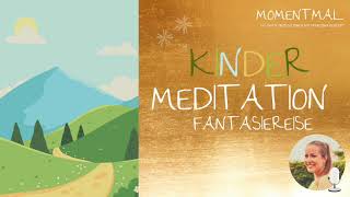 Kindermeditation quotFantasiereisequot  Geführte Meditation für Kinder zum Entspannen oder Einschlafen [upl. by Feinberg]