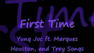 First Time by Yung Joc ft Marques Houston ampamp Trey Songs [upl. by Lea583]