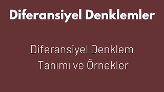 1 Adi Diferansiyel Denklemler  Dif Denklem Tanımı ve Örnekleri Ordinary Differntial Equations [upl. by Eiderf19]