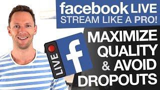 How to Facebook Live Stream Maximize Quality and Avoid Dropouts [upl. by Ailaroc951]