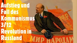 Aufstieg und Fall des Kommunismus 312  Revolution in Russland [upl. by Tennos]