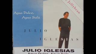 JULIO IGLESIAS quotAgua dulce agua salaquot Underground version 1 [upl. by Attey]