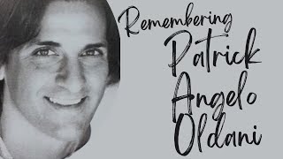 REMEMBERING PATRICK ANGELO OLDANI [upl. by Navad]