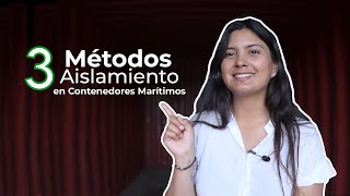 3 Métodos de AISLAMIENTO en Contenedores Marítimos 👀  CONTENEDORES MAS [upl. by Alo]