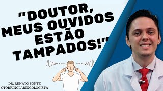 quotDoutor meus ouvidos estão tampadosquot  Dr Renato Ponte Otorrinolaringologista [upl. by Kamin128]