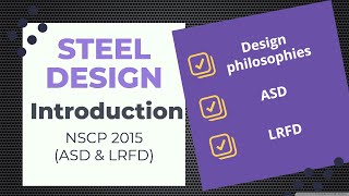 NSCP 2015 ASD amp LRFD  STEEL DESIGN Introduction [upl. by Eshman]