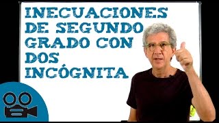 Inecuaciones de segundo grado con dos incógnitas [upl. by Debo463]