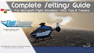 MSFS 2020  Complete Settings Guide with Tweaks and Tips [upl. by Ayoral76]