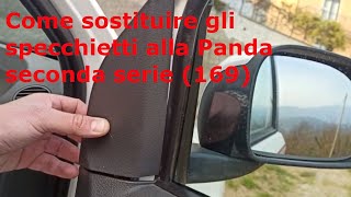 Smontaggio e Sostituzione Specchietti Laterali Panda 169 [upl. by Anehsuc]